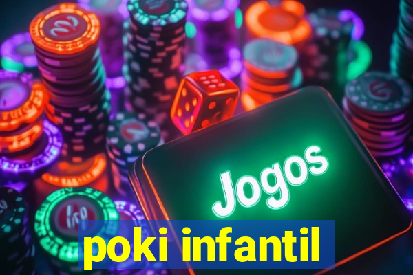 poki infantil